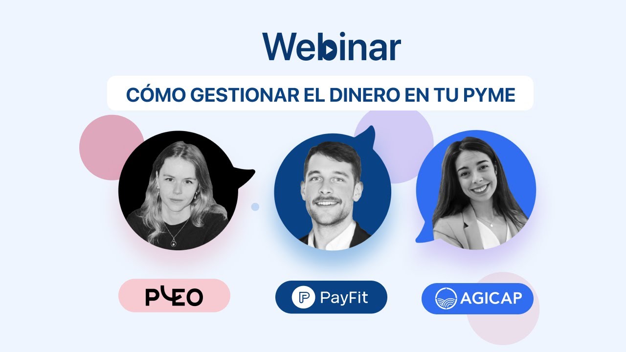 WEBINAR ¿Cómo hacer una buena gestión del dinero en tu negocio? | PayFit, Pleo y Agicap