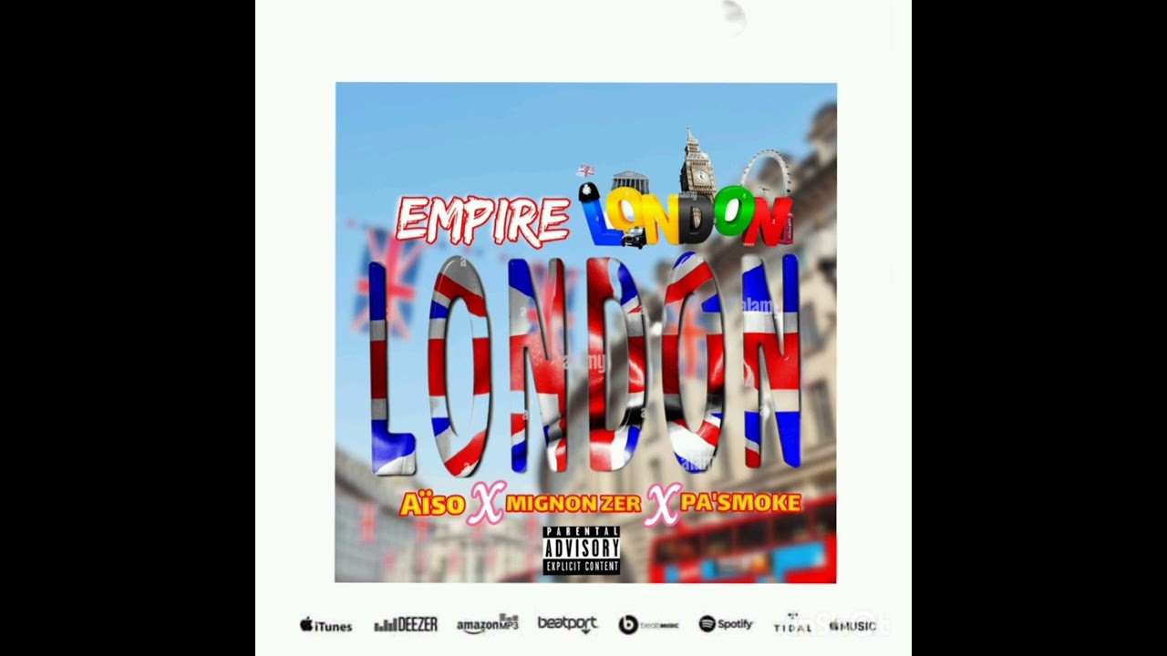 EMPIRE LONDON - Aïso FT Mignon zer FT Pa'smoke