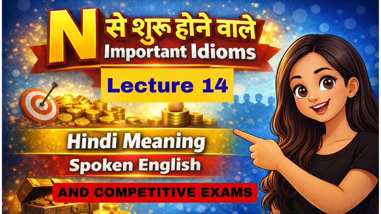 Important Idioms start with N | Hindi Meaning | idioms for Spoken English and competitive exams