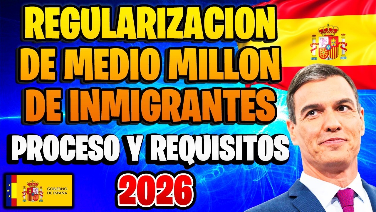 Regularización de MEDIO MILLON de INMIGRANTES en España | Requisitos, Documentos, Plazos y Ventajas