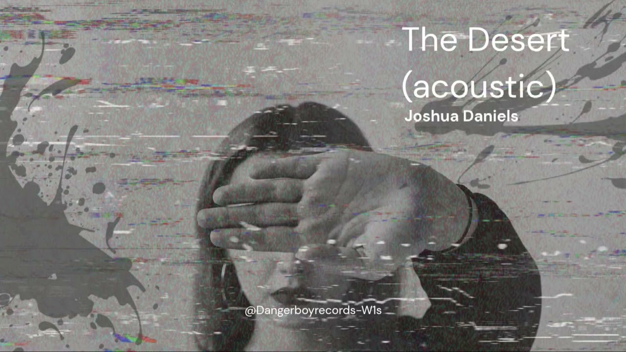 The Desert (Acoustic) by Joshua Daniels 