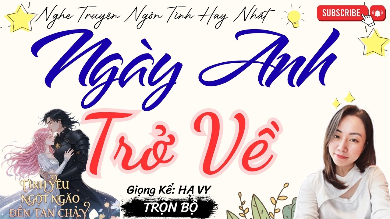 TRUYỆN TÌNH YÊU NGỌT NGÀO: NGÀY ANH TRỞ VỀ | TRUYỆN NGÔN TÌNH HAY NHẤT
