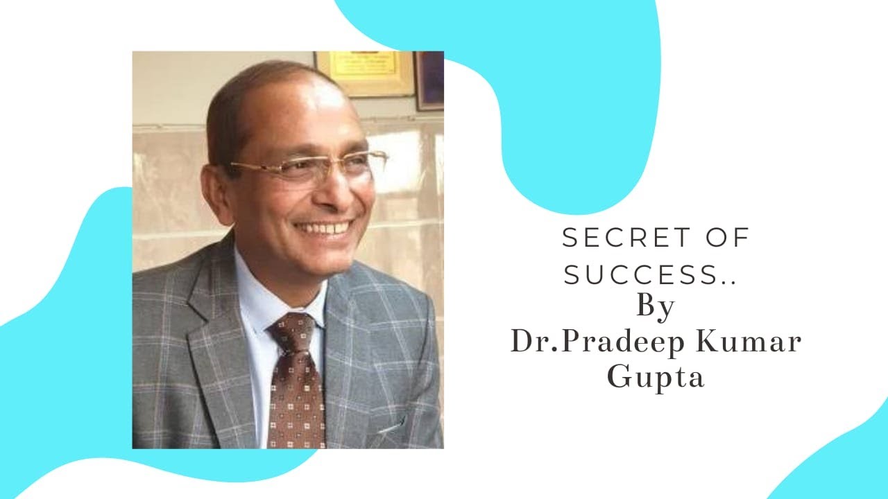 Secrets of Success by Dr Pradeep Kumar Gupta