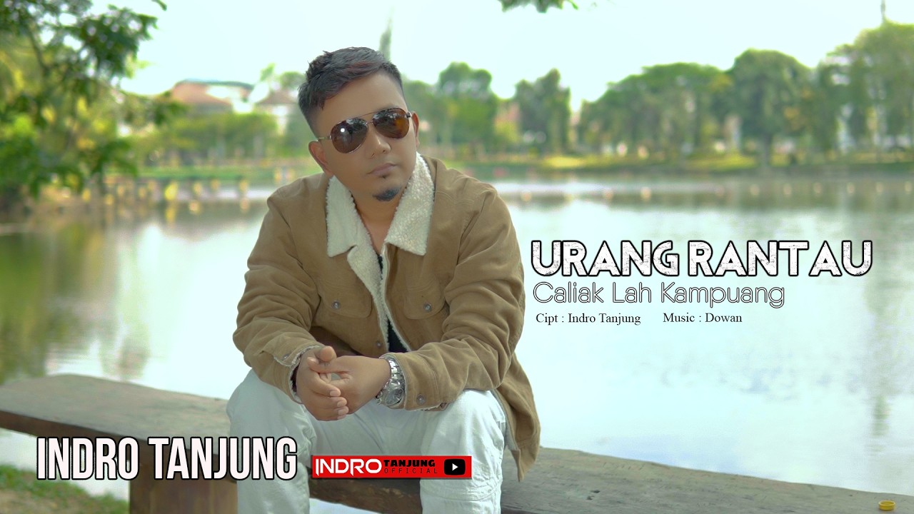 INDRO TANJUNG - URANG RANTAU CALIAK LAH KAMPUANG -  OFFICIAL MUSIC VIDEO (Lagu Dendang Minang)