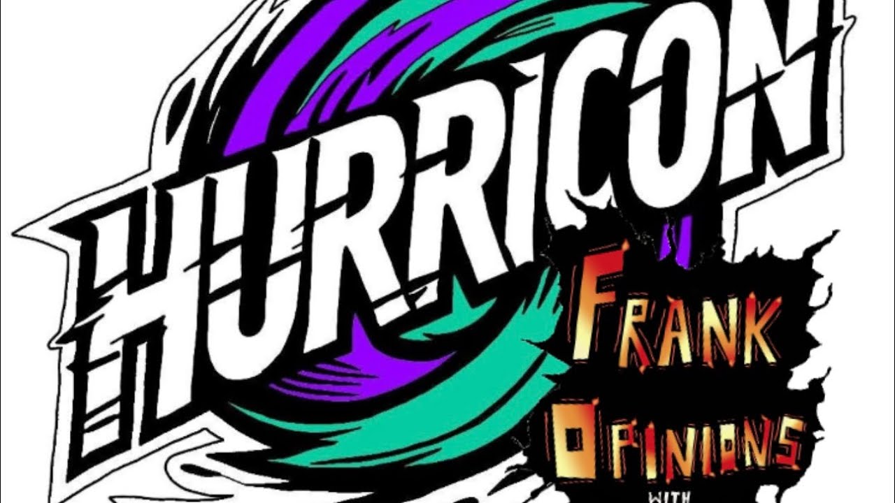 Frank Opinions Reloaded (HURRICON 2025 REVIEW)