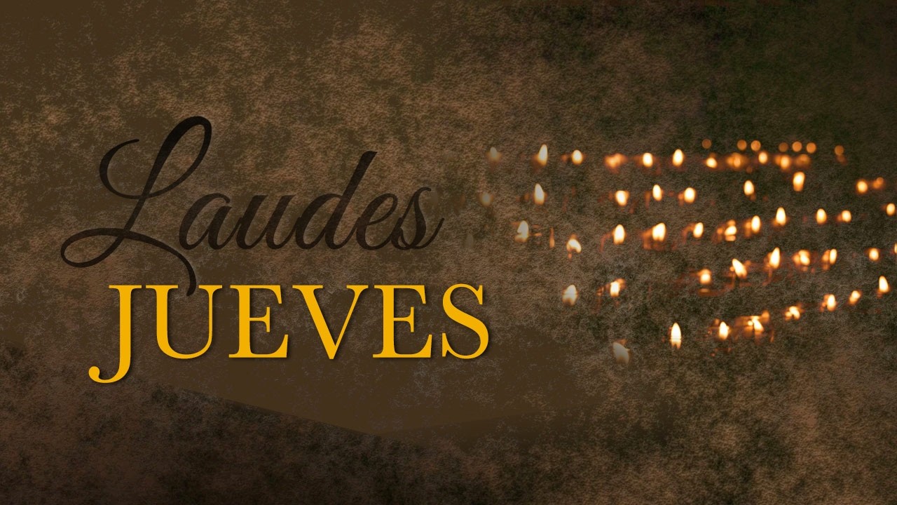 Laudes - Jueves, I Semana  de Cuaresma