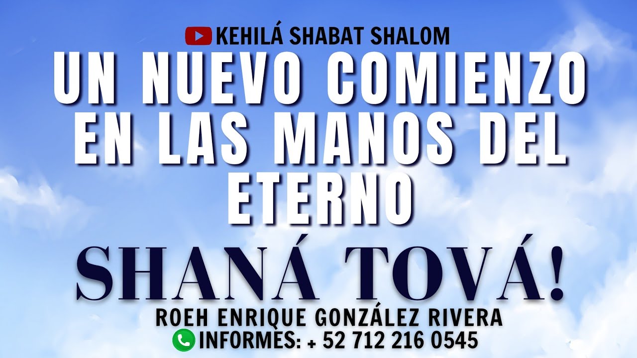 UN NUEVO COMIENZO EN LAS MANOS DEL ETERNO (ROSH HASHANA) | Roeh Enrique González Rivera