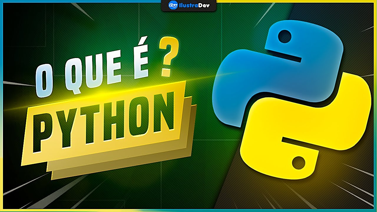 O que &eacute; Python? Por que Aprender Python? (O Que &Eacute; Poss&iacute;vel Fazer Com Python / Python para Que Serve)
