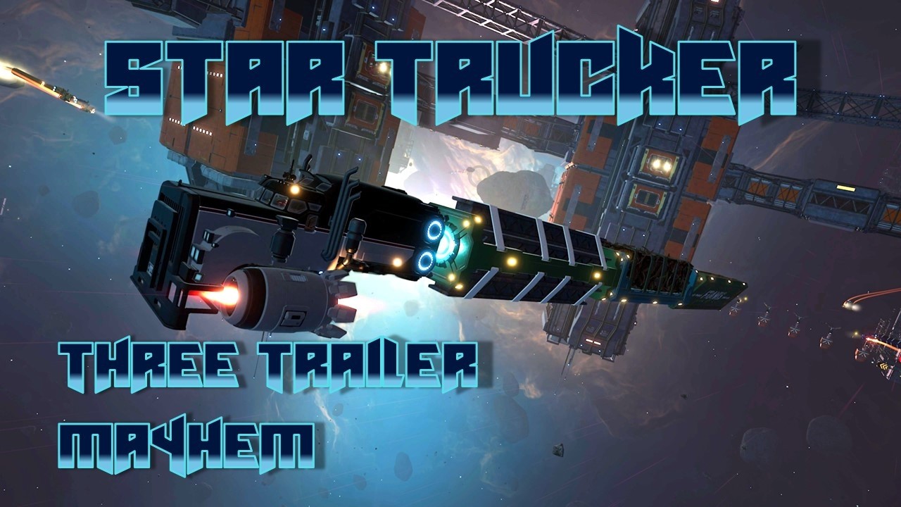 Star Trucker | Three Trailer Mayhem