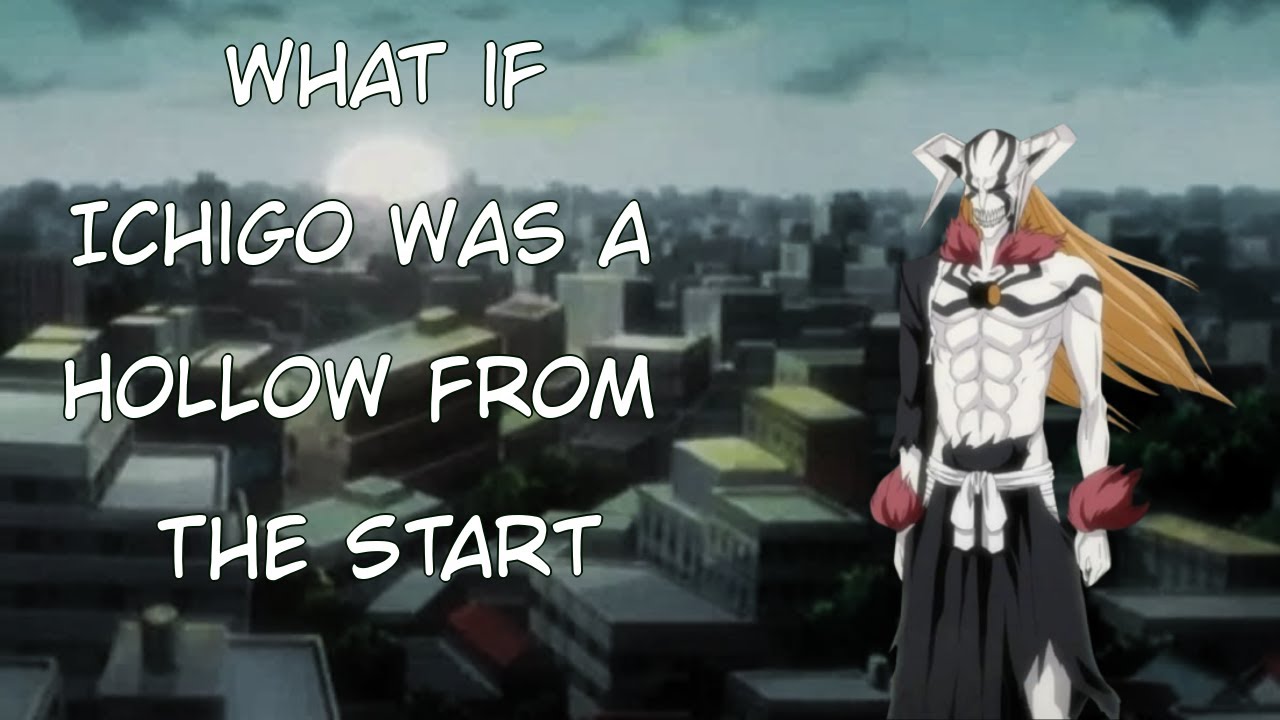 What if Ichigo was a Hollow from the start Part 2