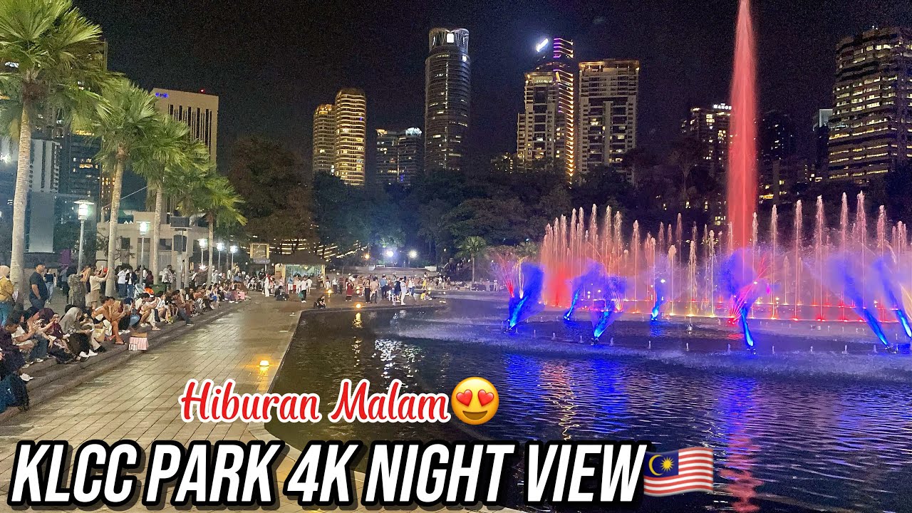 KLCC Park Pada Waktu Malam 🌃 | Pemandangan Malam Paling Cantik di Kuala Lumpur