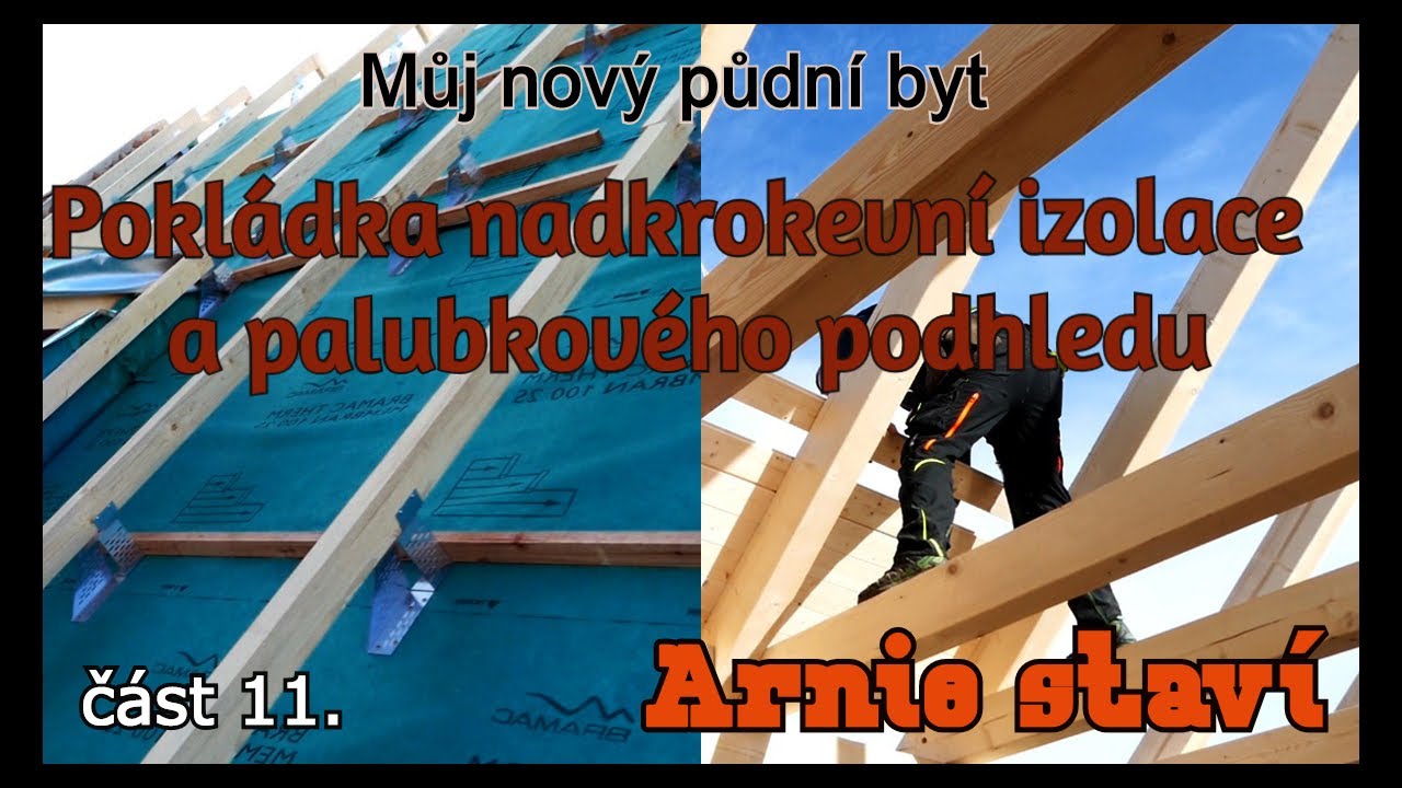 Pokládka nadkrokevní izolace a palubkového podhledu, půdní vestavba, část 11.