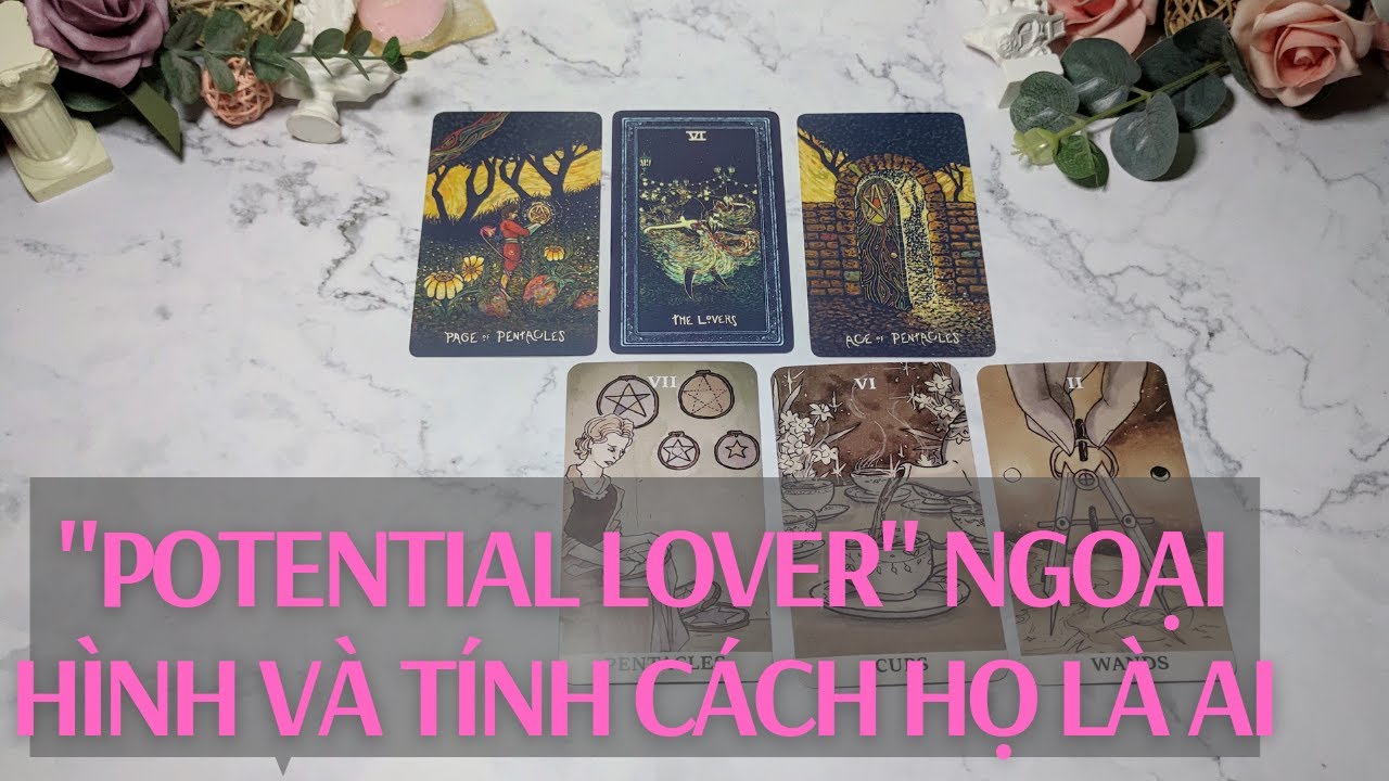 Chọn 1 tụ bài Tarot - Potential lover ngoại hình và tính cách của họ - Alo Andy