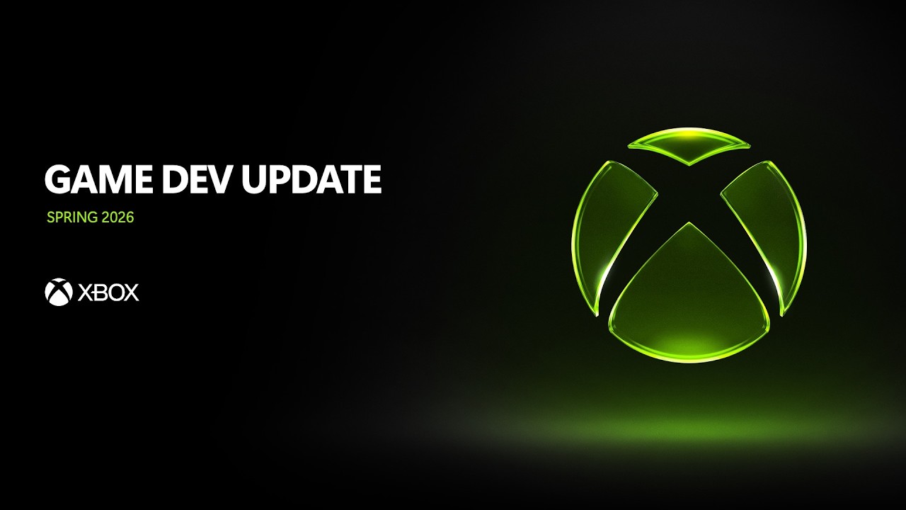 Xbox Game Dev Update | Spring '26