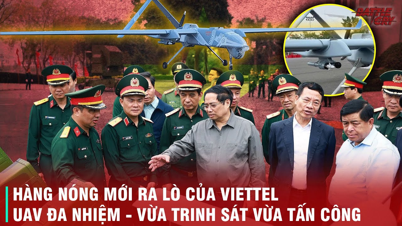 DÒNG UAV ĐA NHIỆM MỚI NHẤT CỦA VIETTEL - BƯỚC NGOẶT MỚI QUAN TRỌNG CỦA NỀN CÔNG NGHIỆP QUỐC PHÒNG
