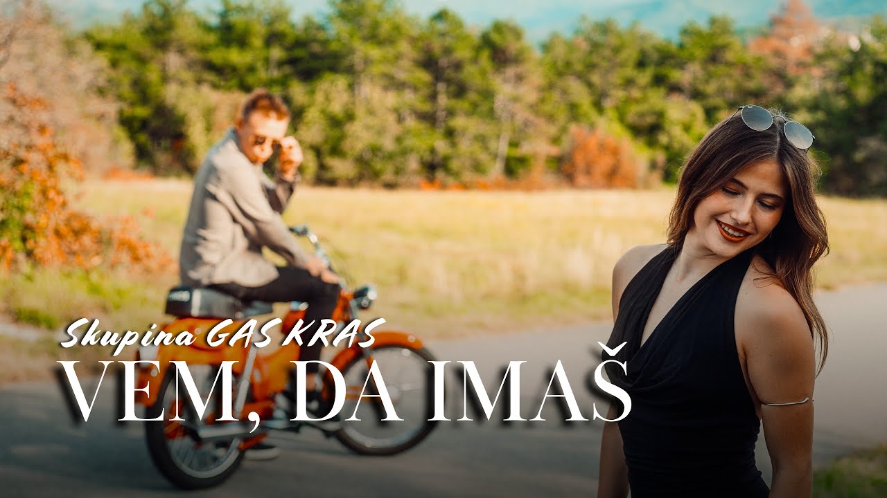 SKUPINA GAS KRAS - VEM, DA IMAŠ (official video)