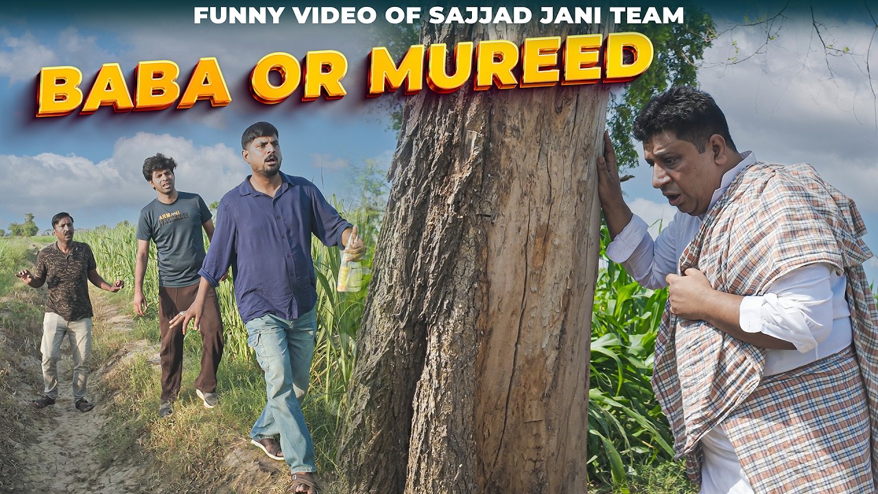 Baba or Mureed 🧙&zwj;♂️ | Sajjad Jani Team Video 🎉