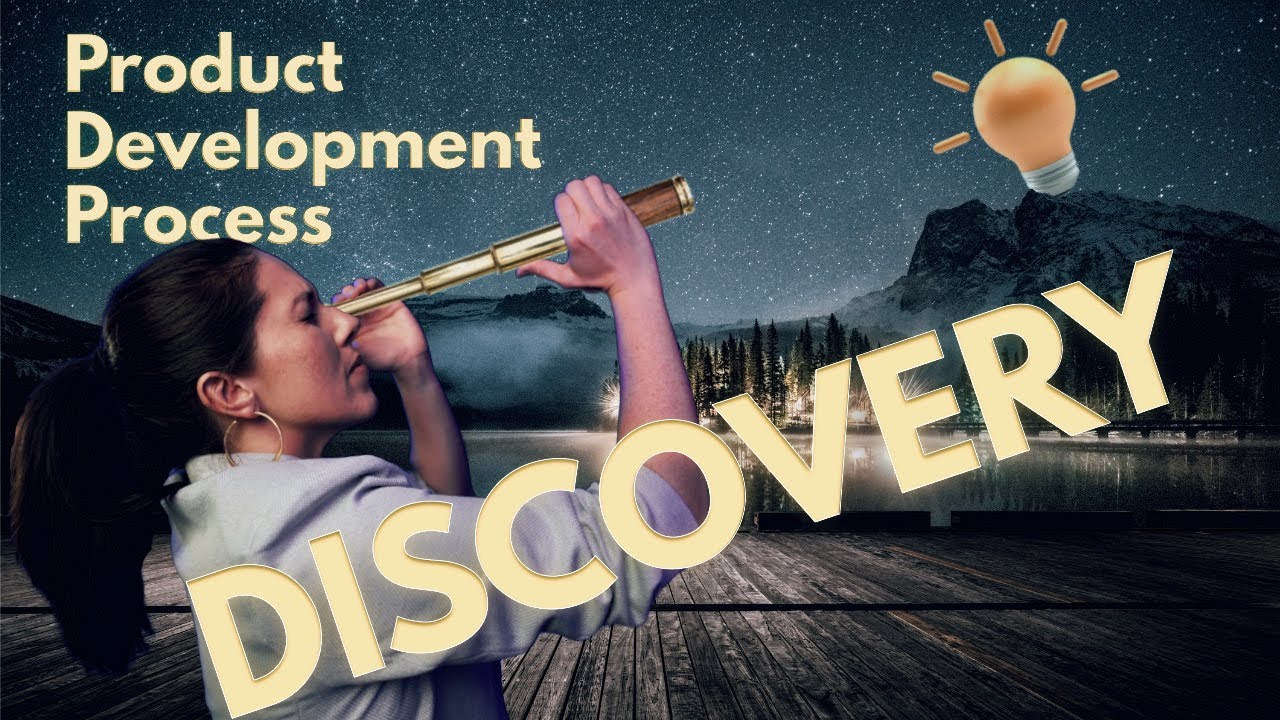 The Product Development Process: Discovery