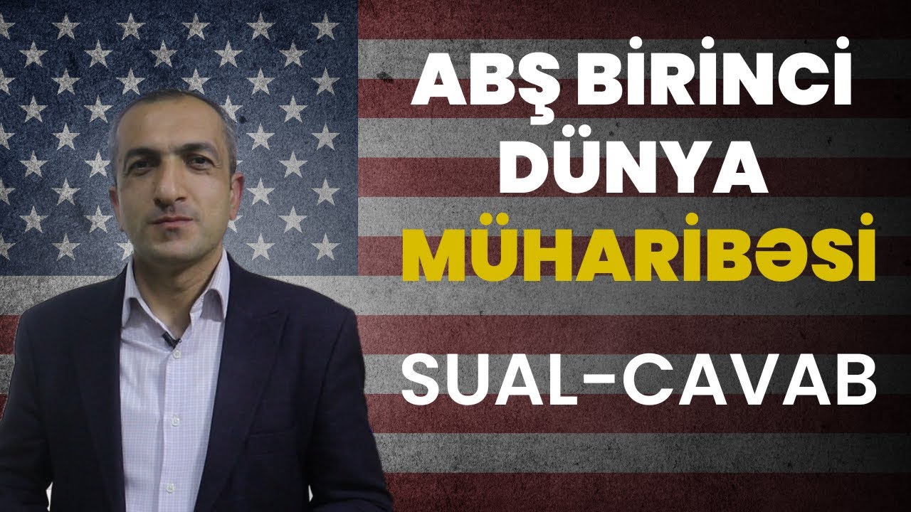 Tarix-Sual Cavab-ABŞ ,Birinci Dünya Müharibəsi-Ramal Alıyev.