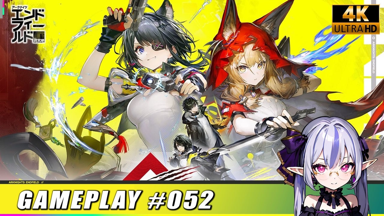 【Arknights: Endfield】[PC版] エンドフィールド # 052 Game Playthrough 4K