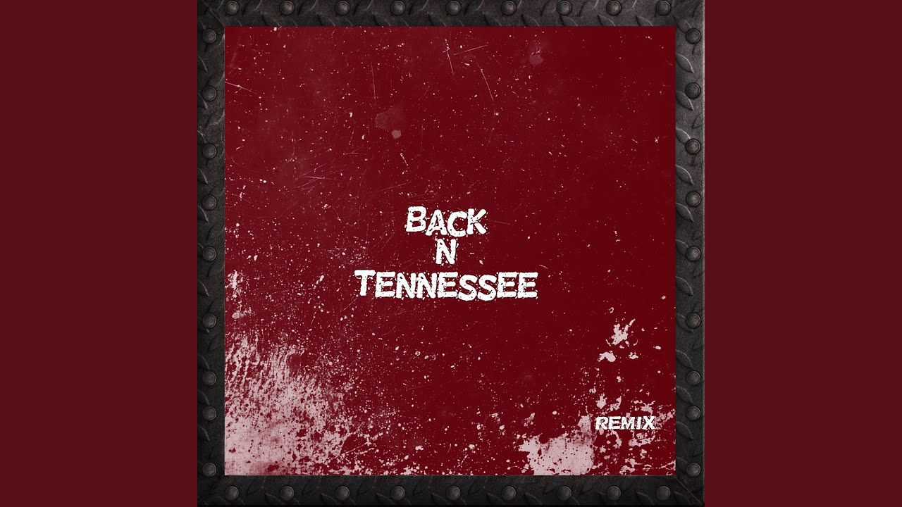 Back n Tennessee (Remix)