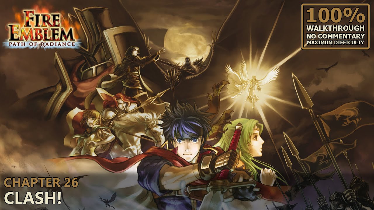 [Fire Emblem: Path of Radiance] 100% Walkthrough (Hard/Random) | 27.Chapter 26: Clash!