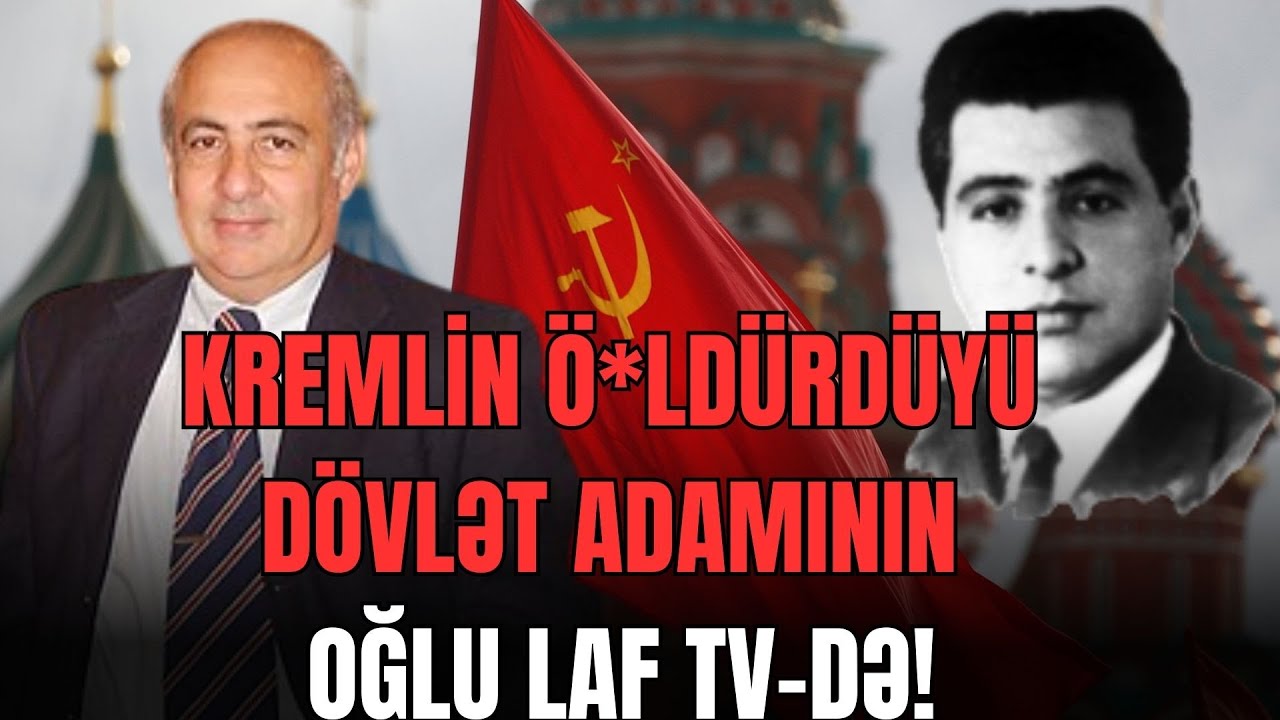 Kremlin ö*ldürdüyü dövlət adamının oğlu LAF TV-də! ŞOK olacaqsız.- LAF TV