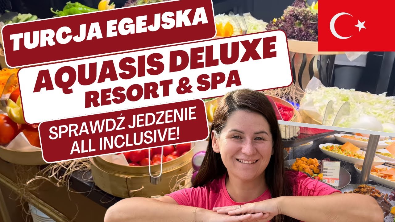 🇹🇷Co zjecie w AQUASIS DELUXE RESORT & SPA. Jedzenie 5⭐️⭐️⭐️⭐️⭐️ all inclusive na wybrzeżu Egejskim.
