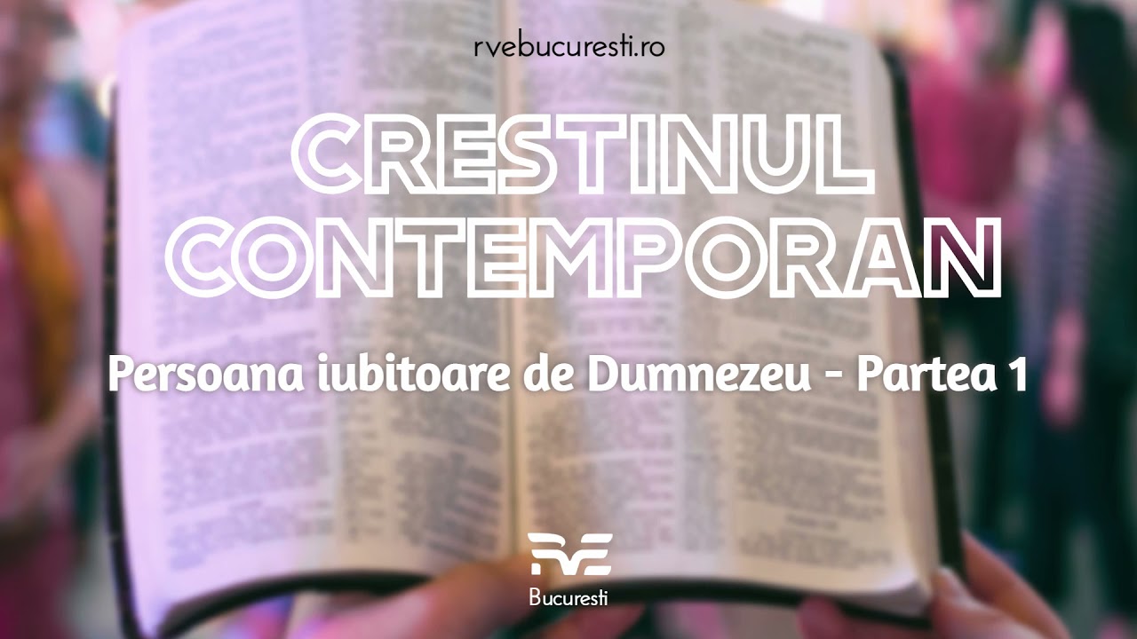 Cornel Boingeanu | Persoana iubitoare de Dumnezeu 1/2