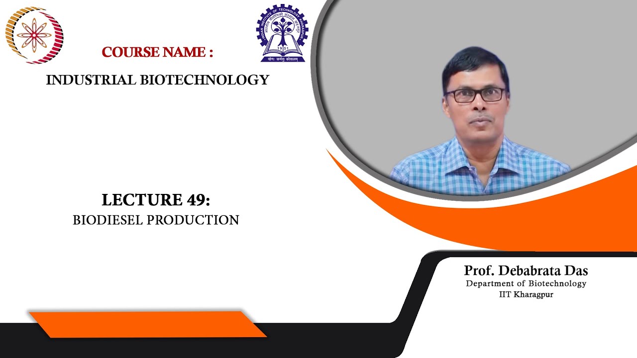 Lecture 49 : Biodiesel Production