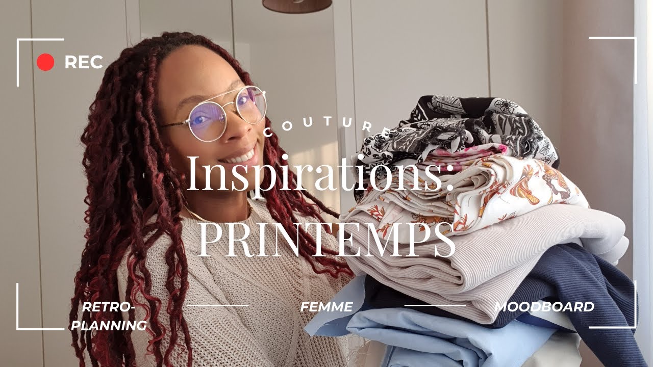 COUTURE : Inspiration Printemps (rétroplanning, inspirations femmes, moodboard) ! 📒✨