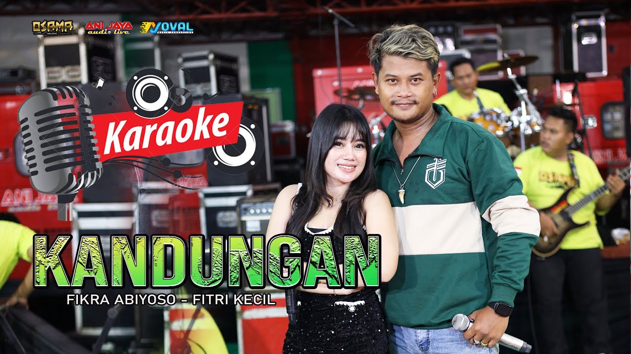 KARAOKE DUET KANDUNGAN - OSAMA MUSIK - ANIJAYA AUDIO LIVE - NOVAL PRODUCTION
