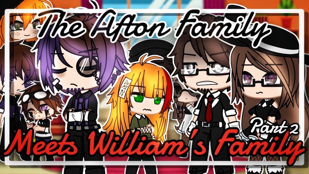 The Afton family meets William's family // Part 2 // Gacha Club // fnaf