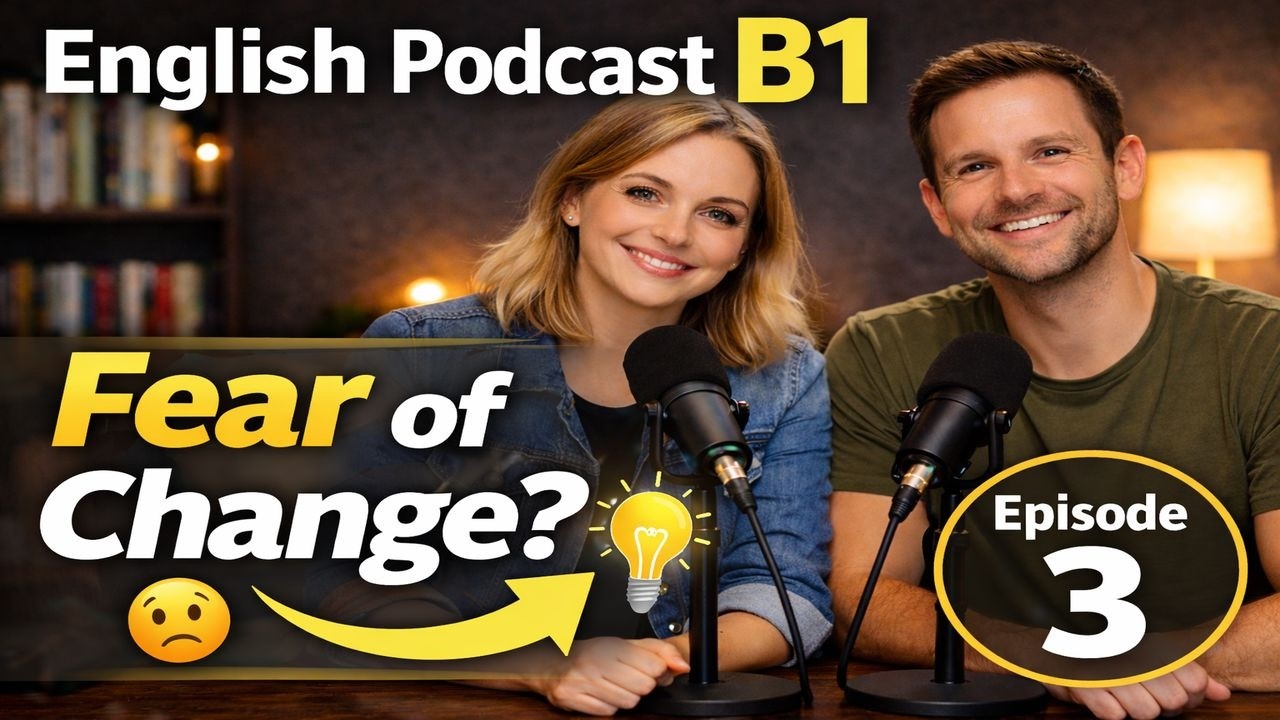English Podcast B1 | Episode 3 – Fear of Change and Personal Growth