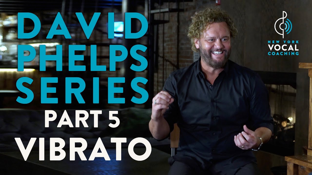 “Vibrato & Straight Tone” - David Phelps Series Part 5