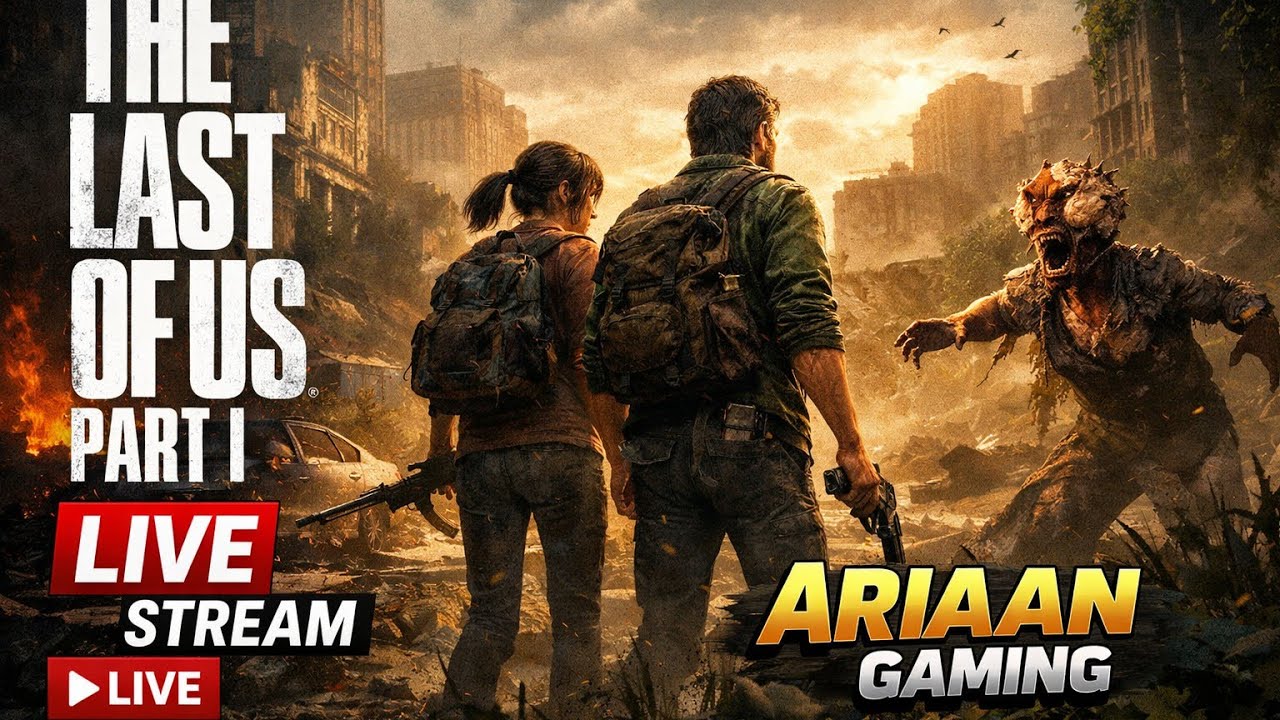 The Last of Us Part I – Part 1 | The Journey Begins LIVE 🔴 | Ariaan Gaming