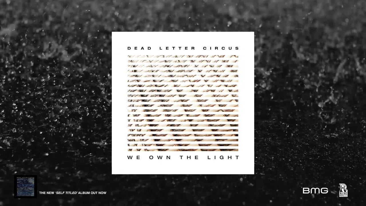 Dead Letter Circus - 'We Own The Light' (Official Audio)