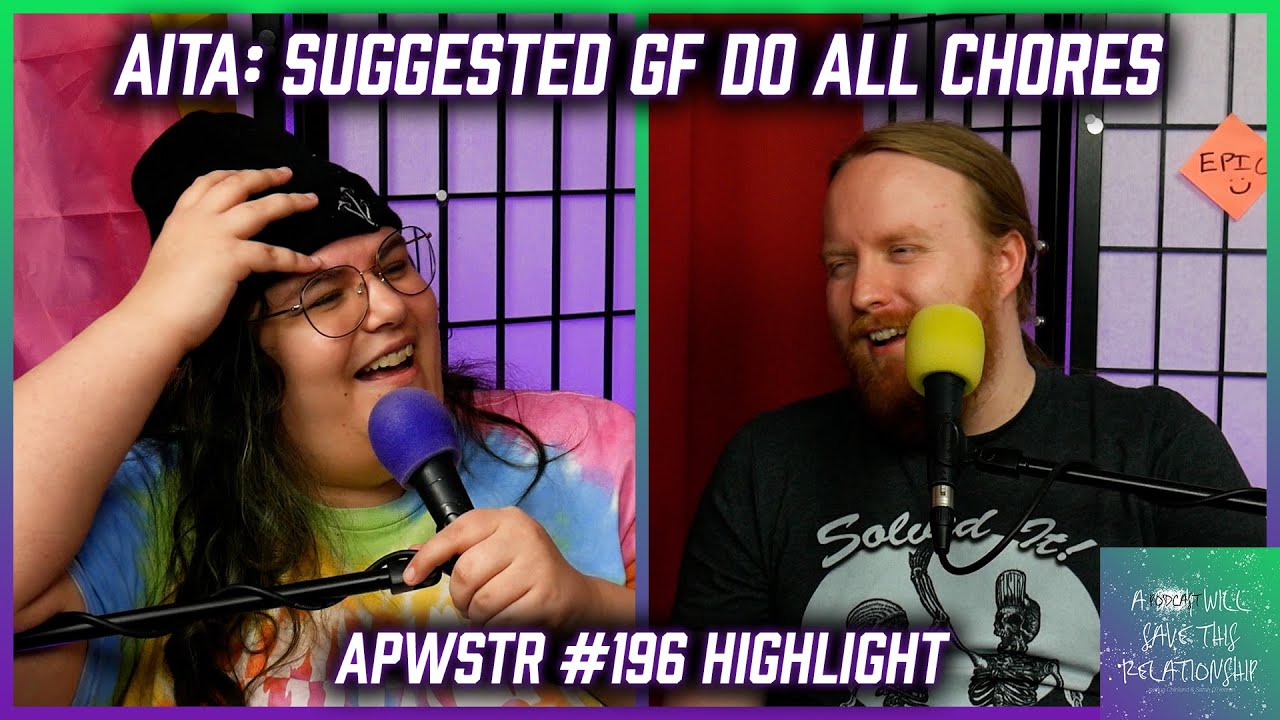 AITA: Suggested We Split Chores Differently - APWSTR 196 Highlight