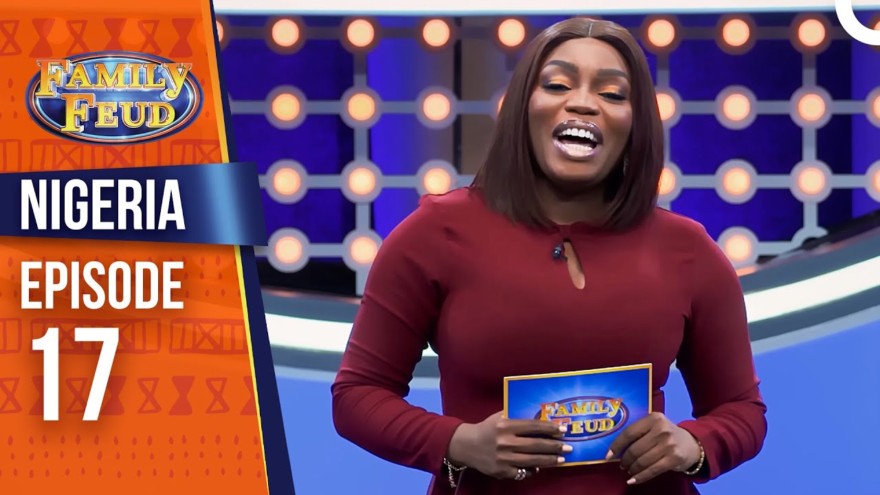 Family Feud Nigeria Season 2 Episode 17 🇳🇬