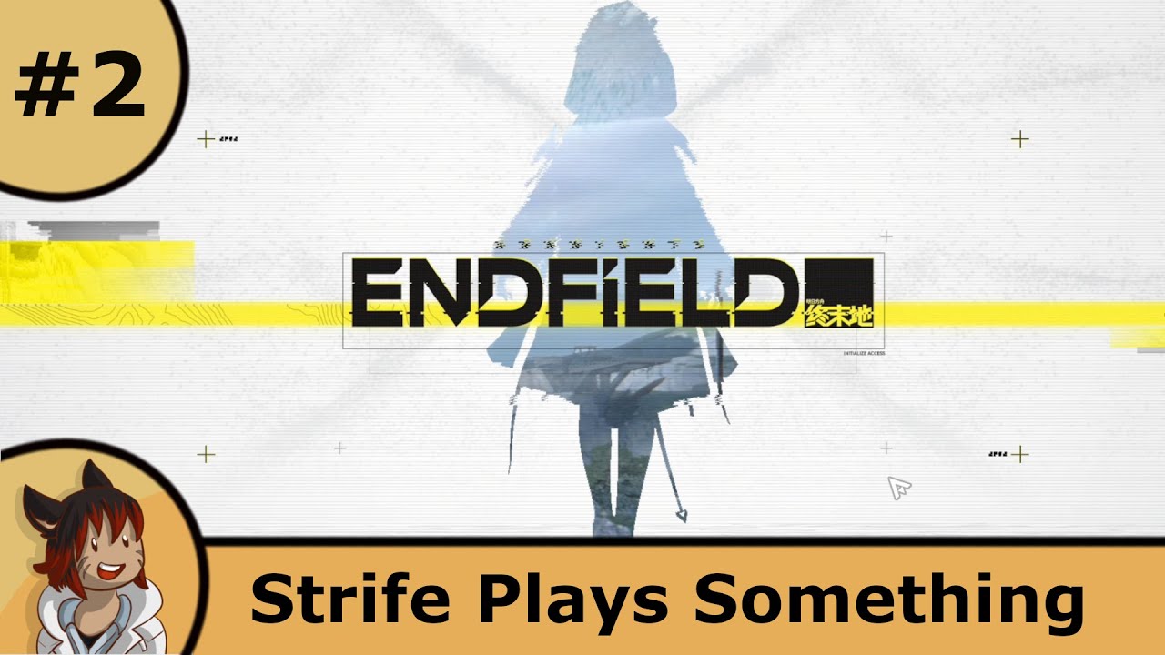 Into the valley! -Strife plays Something for awhile Endfield part 2
