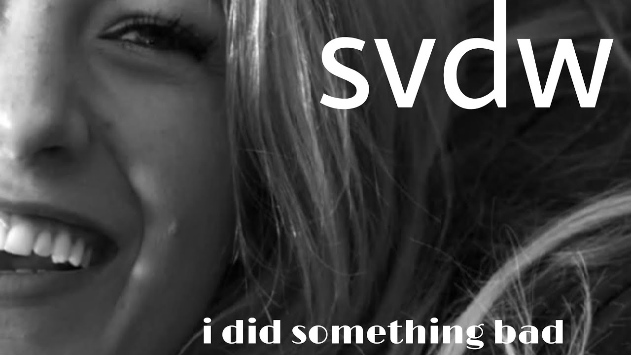 serena van der woodsen - i did something bad