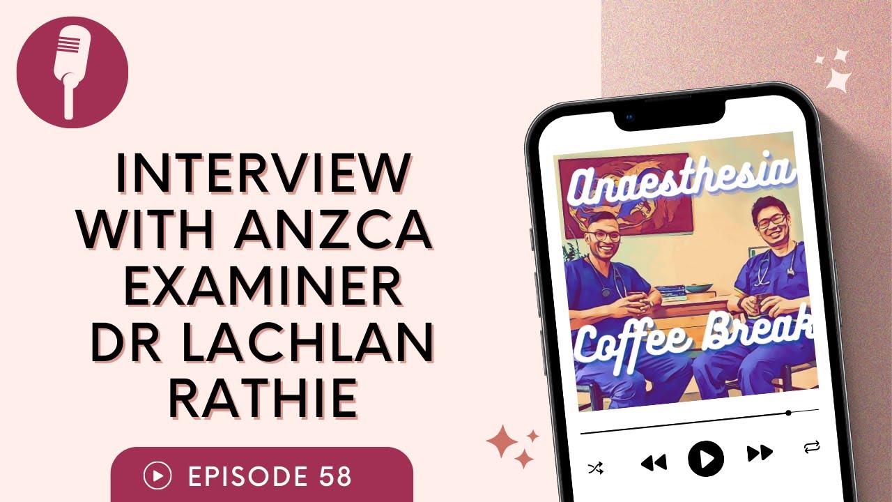 ANZCA Primary Examiner Dr Lachlan Rathie INTERVIEW | #anesthesiacoffeebreak #podcast