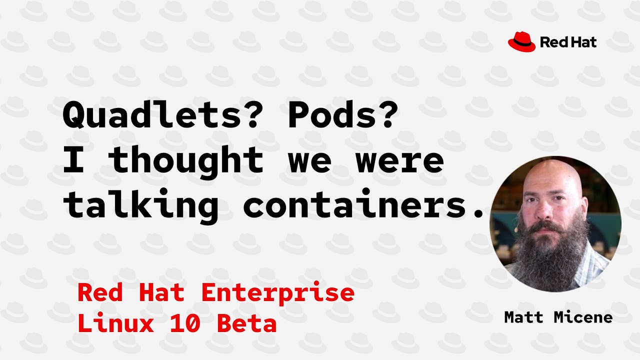 Quadlets, Pods, and working with the latest Podman, Podman 5