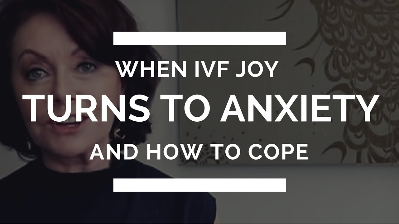 5 Ways To Stop IVF Joy Turning To Anxiety