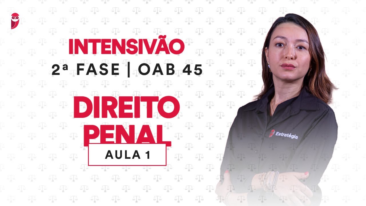 Intensivão da 2ª Fase OAB - Direito Penal - Aula 1