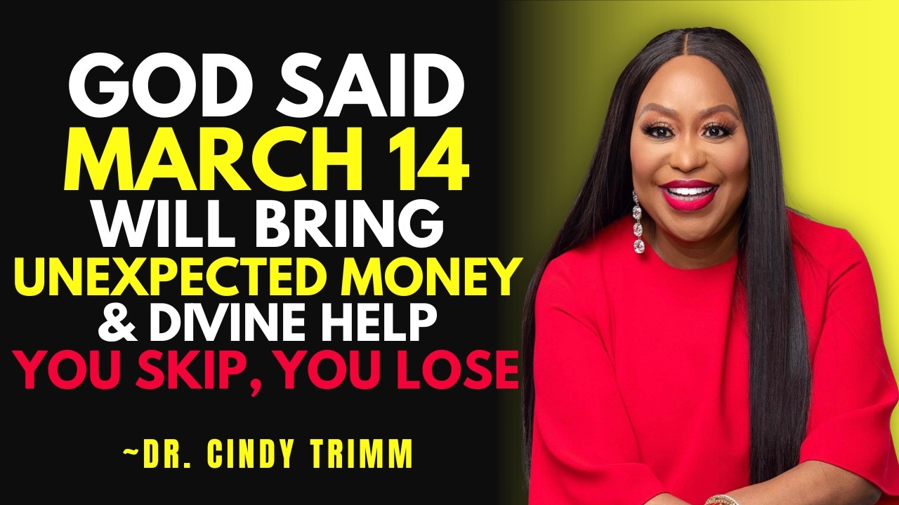 God Said March 14 Will Bring Unexpected Money & Divine Help 💰 | Dr. Cindy Trimm