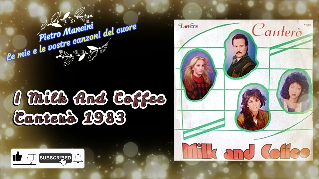 I Milk And Coffee - Canterò 1983
