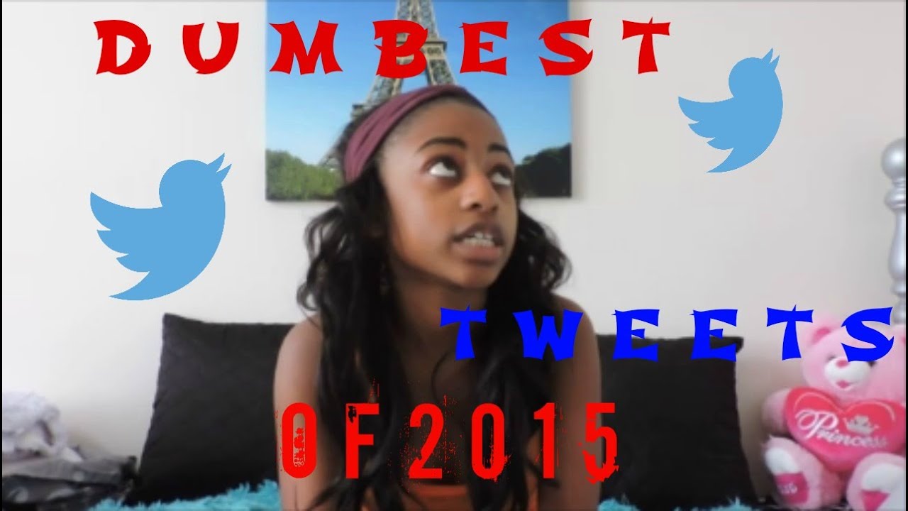 Dumbest Tweets of 2015