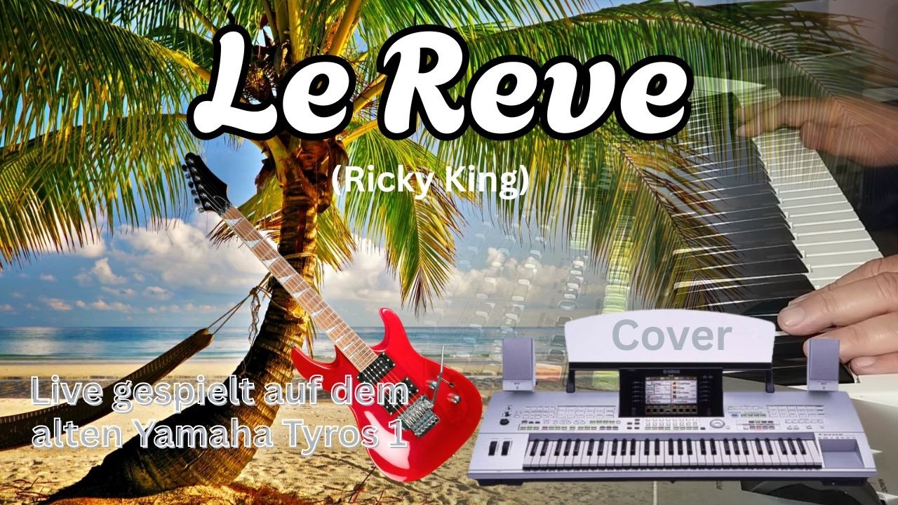 Le Reve (Ricky King) | Cover am Yamaha Tyros 1
