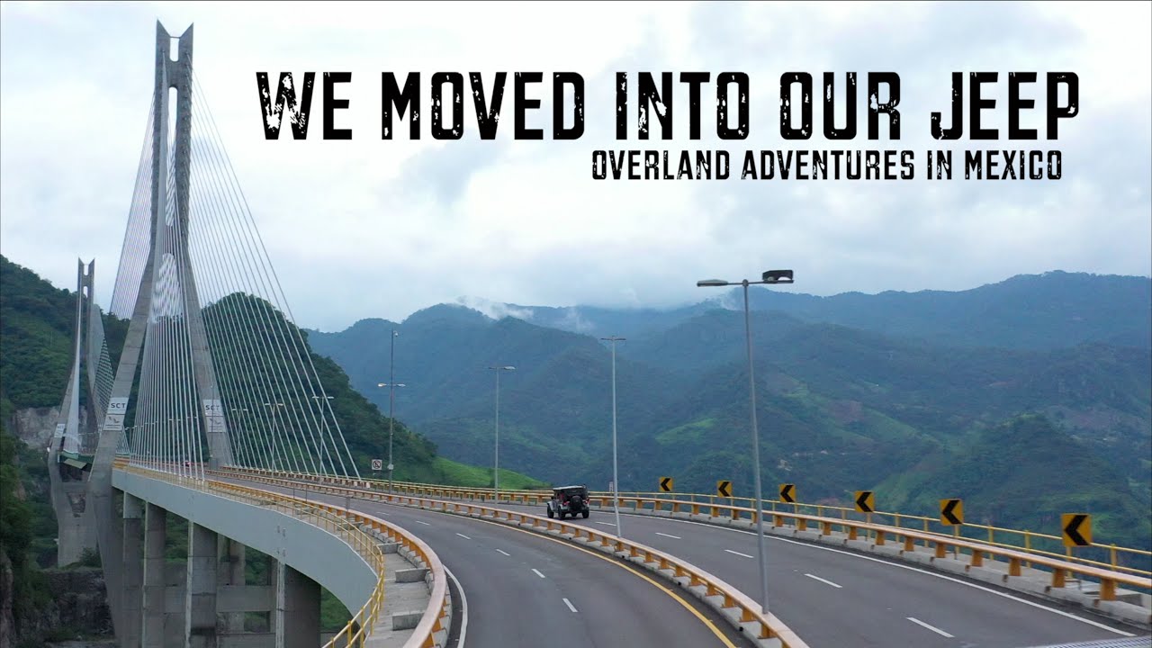 S1E1 - Mexico Drones Overland Adventures | Moving Into The Jeep